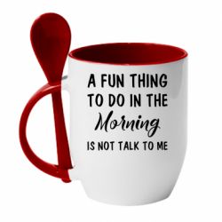 Чашка с ложкой A fun thing to do in the morning is not talk to me - PrintSalon