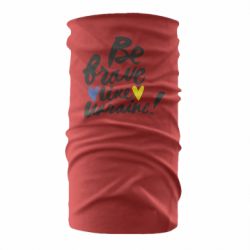 Бандана-труба Be brave like Ukraine - PrintSalon