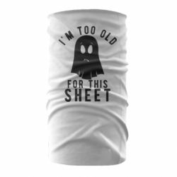 Бандана I'm too old for this sheet - PrintSalon