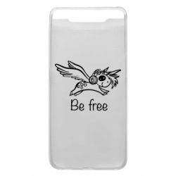 Чехол для Samsung A80 Be free unicorn - PrintSalon