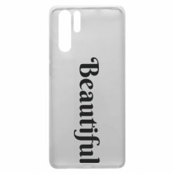 Чехол для Huawei P30 Pro Beautiful - PrintSalon