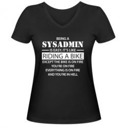 Женская футболка с V-образным вырезом Being a sysadmin - PrintSalon