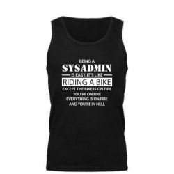 Мужская майка Being a sysadmin - PrintSalon