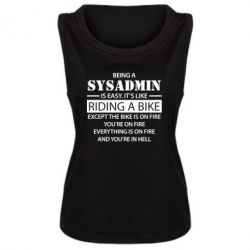 Женская майка Being a sysadmin - PrintSalon