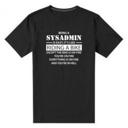 Мужская футболка премиум Being a sysadmin - PrintSalon
