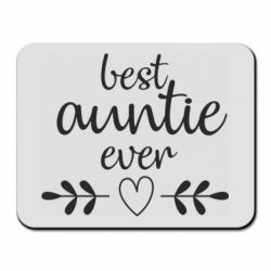 Коврик для мыши Best auntie ever - PrintSalon