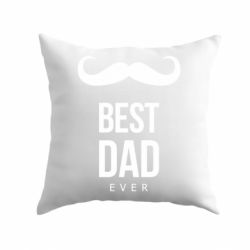 Подушка Best Dad Ever - PrintSalon