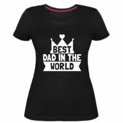 Жіноча преміум футболка Best dad in the world - PrintSalon