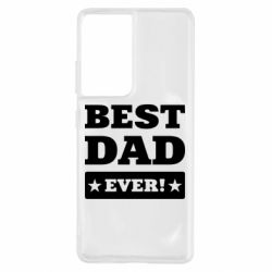 Чохол для Samsung S21 Ultra Best dad - PrintSalon