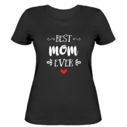 Женская футболка Best mom ever - PrintSalon