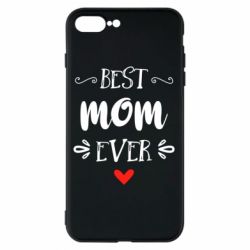 Чехол для iPhone 7 Plus Best mom ever - PrintSalon