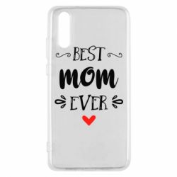 Чехол для Huawei P20 Best mom ever - PrintSalon
