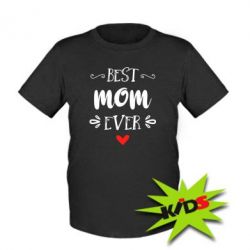 Детская футболка Best mom ever - PrintSalon