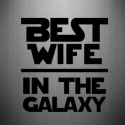Наклейка Best wife in the Galaxy - PrintSalon