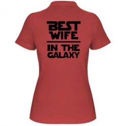 Женское поло Best wife in the Galaxy - PrintSalon