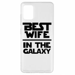 Чехол для Samsung A51 Best wife in the Galaxy-PrintSalon Чехол для Samsung A51 Best wife in the Galaxy