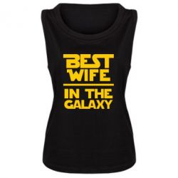 Женская майка Best wife in the Galaxy - PrintSalon