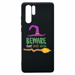 Чехол для Huawei P30 Pro Beware cute little witch - PrintSalon