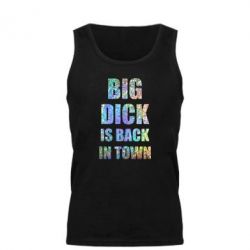 Майка чоловіча Big dick is back in town Голограмма