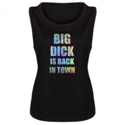 Женская майка Big dick is back in town Голограмма - PrintSalon