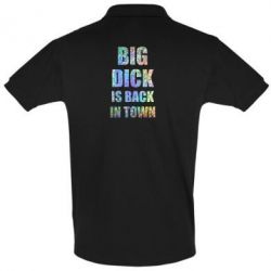 Мужское поло Big dick is back in town Голограмма - PrintSalon