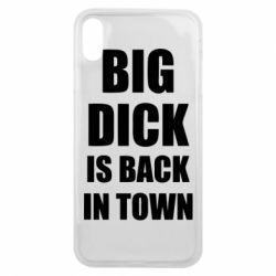 Чехол для iPhone Xs Max Big dick is back in town - PrintSalon
