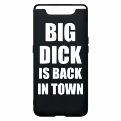 Чехол для Samsung A80 Big dick is back in town - PrintSalon