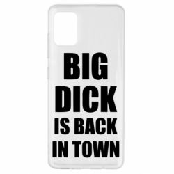 Чехол для Samsung A51 Big dick is back in town - PrintSalon