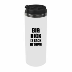 Термокружка Big dick is back in town - PrintSalon