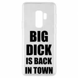 Чехол для Samsung S9+ Big dick is back in town - PrintSalon
