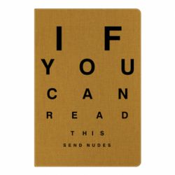 Блокнот If you can read this send nudes - PrintSalon