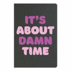 Блокнот It's About Damn Time - PrintSalon