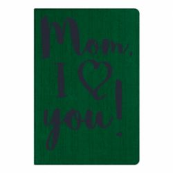 Блокнот Mom, I love you - PrintSalon