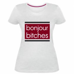Женская премиум футболка Bonjour bitches - PrintSalon