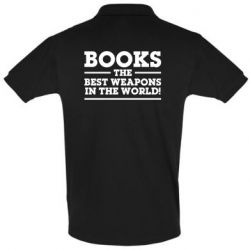 Мужское поло Books the best weapons in the world - PrintSalon