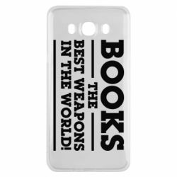 Чехол для Samsung J7 2016 Books the best weapons in the world - PrintSalon