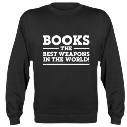 Cвитшот Books the best weapons in the world - PrintSalon