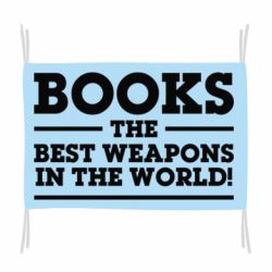 Флаг Books the best weapons in the world - PrintSalon