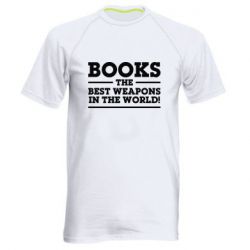 Мужская футболка для спорта Books the best weapons in the world - PrintSalon