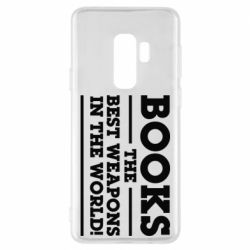 Чехол для Samsung S9+ Books the best weapons in the world - PrintSalon