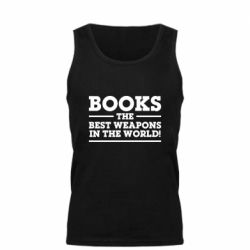Мужская майка Books the best weapons in the world - PrintSalon
