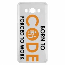 Чехол для Samsung J7 2016 Born to code forced to work - PrintSalon