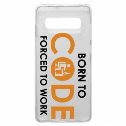 Чехол для Samsung S10+ Born to code forced to work - PrintSalon