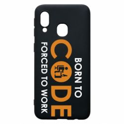 Чехол для Samsung A40 Born to code forced to work - PrintSalon