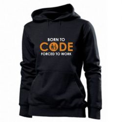 Женское худи Born to code forced to work - PrintSalon