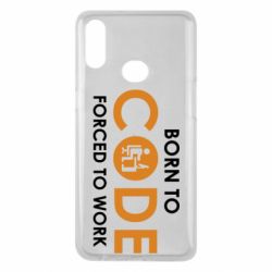 Чехол для Samsung A10s Born to code forced to work - PrintSalon