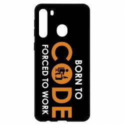 Чехол для Samsung A21 Born to code forced to work - PrintSalon