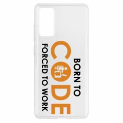 Чехол для Samsung S20 FE Born to code forced to work - PrintSalon