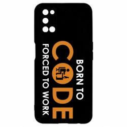Чехол для Oppo A52/A72/A92 Born to code forced to work - PrintSalon