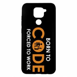 Чехол для Xiaomi Redmi Note 9/Redmi 10X Born to code forced to work